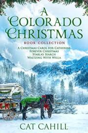 A Colorado Christmas: 4 Sweet Historical Western Christmas Romances (Cat Cahill Western Historical Romance Collections)