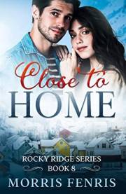 Close to Home: Heartwarming Contemporary Christian Romance Book (Rocky Ridge Series 8)