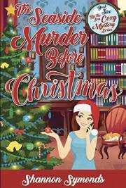 The Seaside Murder Before Christmas: Book 6 By the Sea Cozy Mystery Series