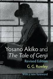 Yosano Akiko and The Tale of Genji (Michigan Monograph Series in Japanese Studies Book 28) Yosano Akiko and The Tale of Genji (Michigan Monograph Series in Japanese Studies Book 28)