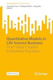 Quantitative Models in Life Science Business: From Value Creation to Business Processes (SpringerBriefs in Economics)