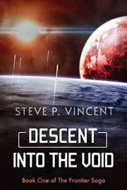 Descent into the Void (An action packed science fiction adventure) (The Frontier Saga Book 1)