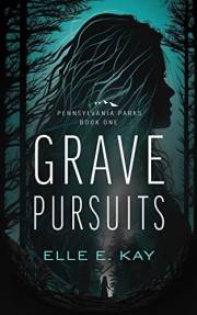 Grave Pursuits: A Second-Chance Romantic Suspense (Pennsylvania Parks Book 1)