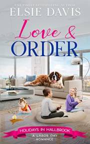 Love & Order: Clean and Wholesome Holiday Romance (Holidays in Hallbrook)