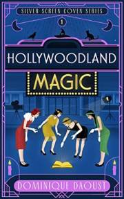 Hollywoodland Magic (Silver Screen Coven Series Book 1)