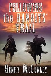 Following The Bandits' Trail: A Historical Western Adventure Novel (Heroes of the Wild Frontier)