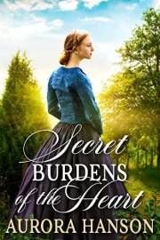Secret Burdens of the Heart: A Historical Western Romance Novel (Brides of the Untamed Frontier)