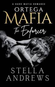 Ortega Mafia – The Enforcer: A Dark Mafia Romance