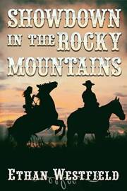 Showdown in the Rocky Mountains: A Historical Western Adventure Novel (Legends of the Lawless Frontier)