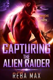 Capturing the Alien Raider (Turochs of Earth Book 2)