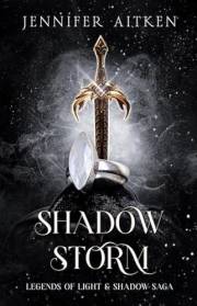 Shadow Storm (Legends of Light & Shadows Saga Book 1)