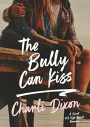 The Bully Can Kiss: A Sweet YA High School Romance (Glenwood Academy Book 2)