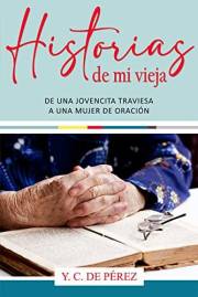 Historias de Mi Vieja (Spanish Edition)