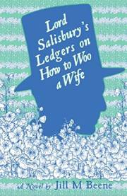Lord Salisbury's Ledgers on How to Woo a Wife (Love from London Book 2)