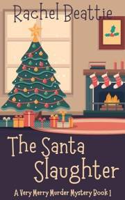 The Santa Slaughter (A Very Merry Murder Mystery Book 1)