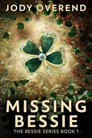 Missing Bessie (The Bessie Series Book 1)