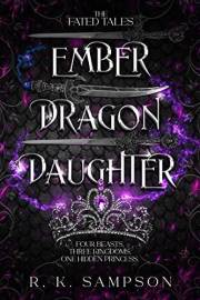 Ember Dragon Daughter (The Fated Tales Series Book 1)