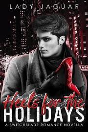 Heels For The Holidays (Switchblade Romance Series)
