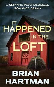 It Happened In The Loft: A Gripping Psychological Romance Drama
