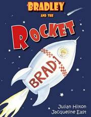 Bradley and the Rocket: A rocket-fuelled adventure into space with aliens (Bradley's Magic Adventures Book 3)
