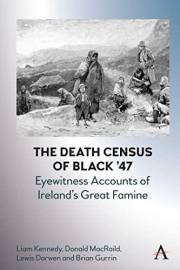 The Death Census of Black ’47: Eyewitness Accounts of Ireland’s Great Famine (Anthem Irish Studies Book 1)