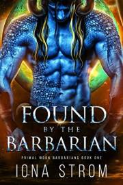 Found by the Barbarian (Primal Moon Barbarians Book 1)