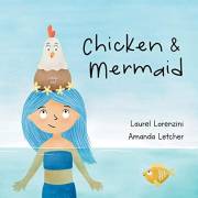 Chicken and Mermaid (Chicken & Mermaid Book 1)