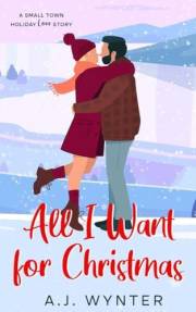 All I Want for Christmas: A Small Town Love Story (A Chance Rapids Christmas Book 1)