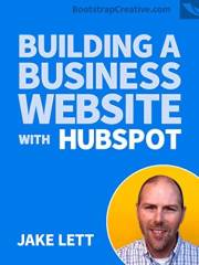 Building a Business Website with HubSpot CMS: How to Create a Website, Landing Page, or Blog for Marketing & Sales Growth.