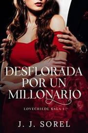 Desflorada por un Millonario. (LOVECHILDE SAGA nº 1) (Spanish Edition)