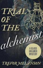 Trial of the Alchemist (The Glass Dreamer Book 1)
