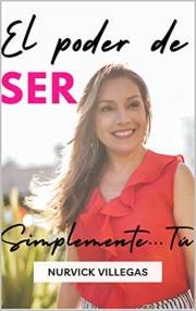 El Poder de SER Simplemente...Tú (Spanish Edition)