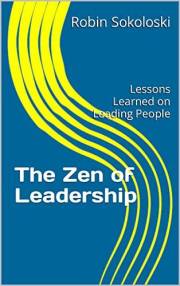 The Zen of Leadership: Lessons Learned on Leading People