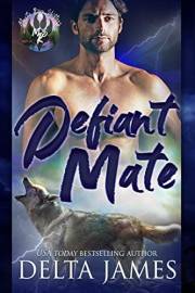 Defiant Mate: A Small Town, Fated Mate Shifter Romance (Mystic River Shifters Book 1)