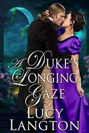 A Duke's Longing Gaze: A Historical Regency Romance Novel (Secrets and Courtships of the Regency)