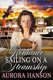 Romance Sailing on a Steamship: A Historical Western Romance Novel (Brides of the Untamed Frontier)