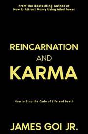 Reincarnation and Karma: How to Stop the Cycle of Life and Death
