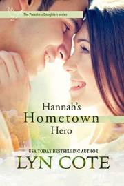 Hannah's Hometown Hero: Contemporary Christian Romance (The Preacher's Daughters Book 1)