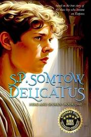 Delicatus: from Slave Boy to Empress in Imperial Rome (Nero and Sporus Book 1)