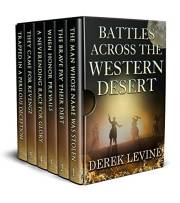 Battles Across the Western Desert: A Historical Western Adventure Collection (Love and Valor on the Frontier)