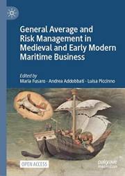 General Average and Risk Management in Medieval and Early Modern Maritime Business