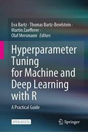 Hyperparameter Tuning for Machine and Deep Learning with R: A Practical Guide