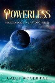 Powerless: A fantasy/ sci-fi adventure (Zartoto Book 2)