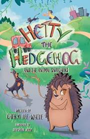 Hetty the Hedgehog and the Animal Snatchers: A Witty Animal Adventure Story for Children 7 - 11 years old