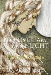 Bloodstream Of Moonlight: A fast paced YA Dystopian Romantasy (Equal Rise Book 1)