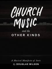 Church Music and the Other Kinds: A Musical Manifesto of Sorts
