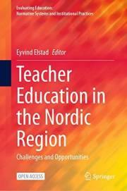 Teacher Education in the Nordic Region: Challenges and Opportunities (Evaluating Education: Normative Systems and Institution