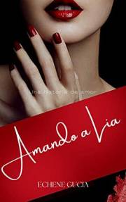 Amando a Lia: Romance Contemporaneo (Spanish Edition)