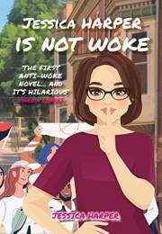 Jessica Harper Is Not Woke (The Jessica Harper Mysteries Book 1)