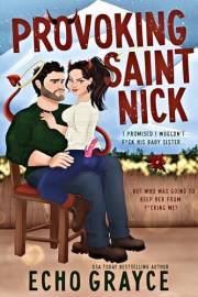 Provoking Saint Nick: A Brother's Best Friend, Forced Proximity, Fake Relationship Romance (A Breaking Bro Code Series Standa